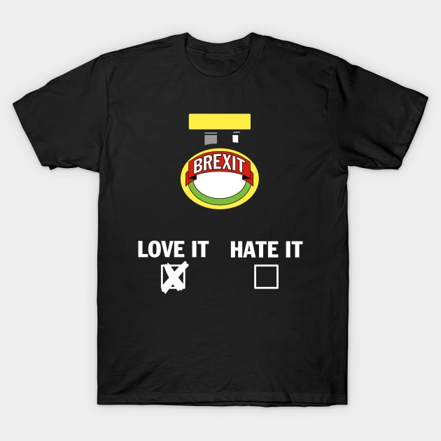 Brexit - LOVE IT T-Shirt by thisleenoble